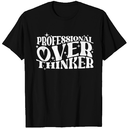Professional Overthinker Witty Typography Humor T Shirts