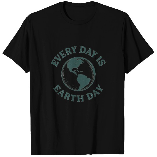 Nature lovers every day is earth day T Shirts