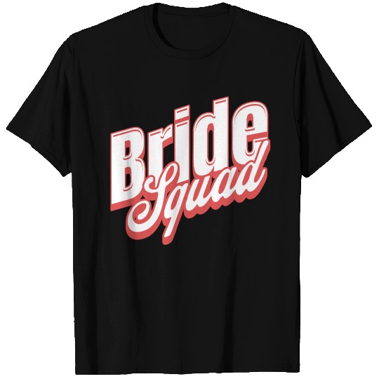 Bride squad. T Shirts