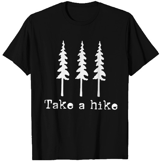 Take A Hike Nature Adventure Enthusiasts T Shirts