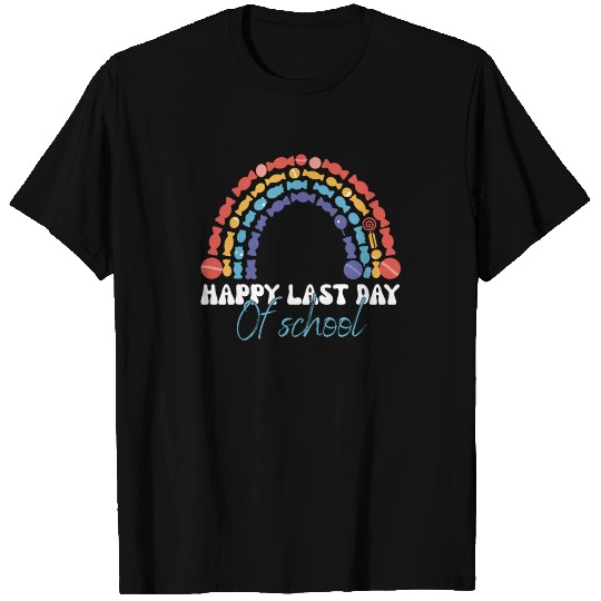 Happy Last Day Of School Teacher Women friend T Shirts