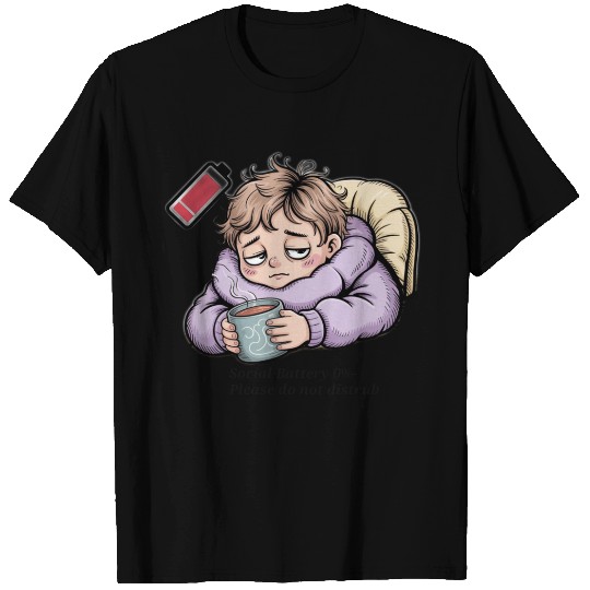 Social Battery 0% – Please Do Not Disturb T Shirts