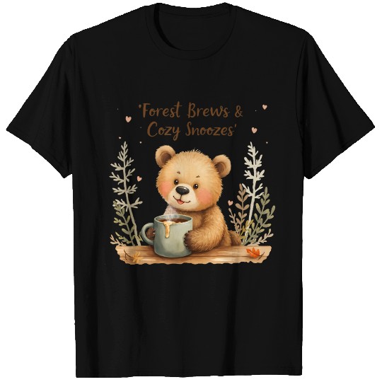 Forest Brews & Cozy Snoozes - Bear & Warm Drink T Shirts