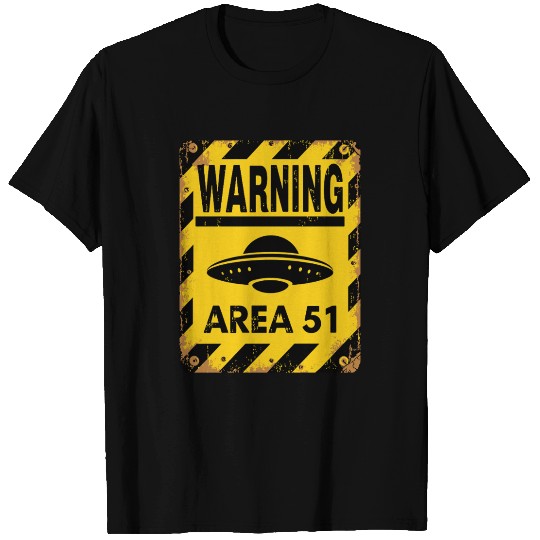 Area 51 UFO Warning - Enter at your own risk T Shirts