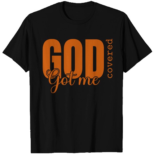 God Got Me Covered - Faith-Based Christian Apparel T Shirts