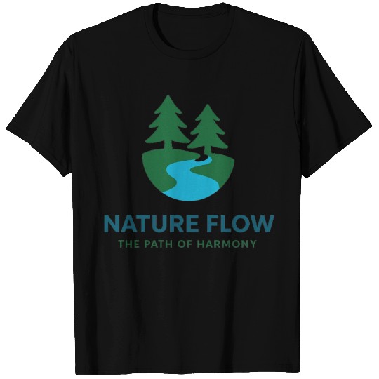 Nature Flow – The Path of Harmony T Shirts