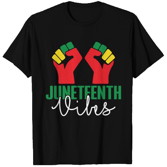 Black Freedom Juneteenth Vibes T Shirts