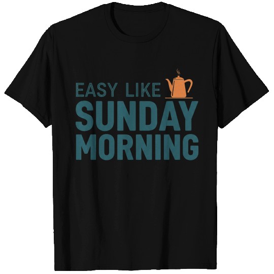 Lazy Sunday Morning T Shirts
