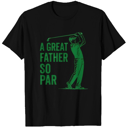 Witty Golf Dad Pun Fathers Day Themed Design T Shirts