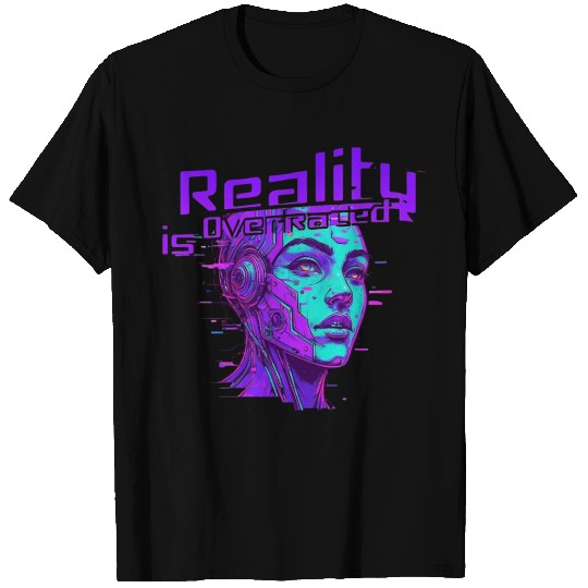 Reality is Overrated – Vaporwave Cyberpunk T Shirts