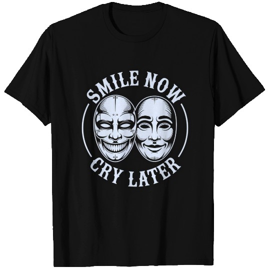 Smile Now Cry Later Ink T Shirts