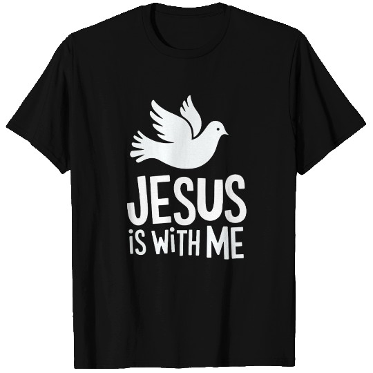 Jesus is with me T Shirts