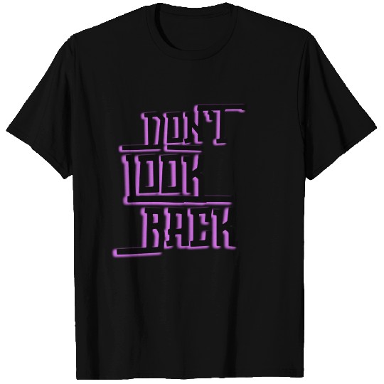 Don't look back T Shirts