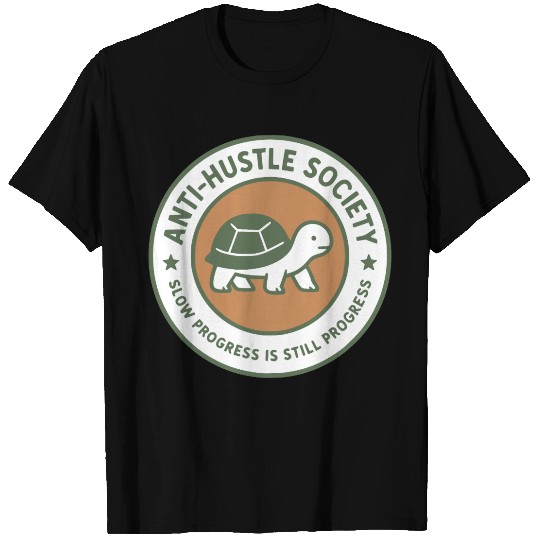 Anti-Hustle Society T Shirts