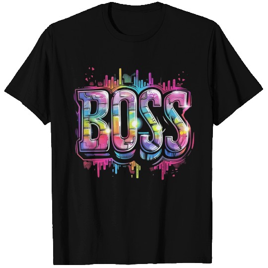 BOSS – Bold. Confident. In Control T Shirts