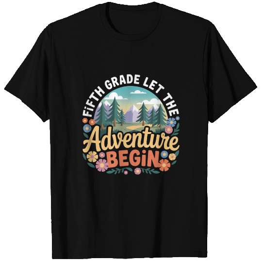Fifth Grade Let The Adventure Begin Back To School T Shirts
