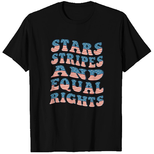 Stars Stripes And Equal Rights groovy 4th Of July T Shirts