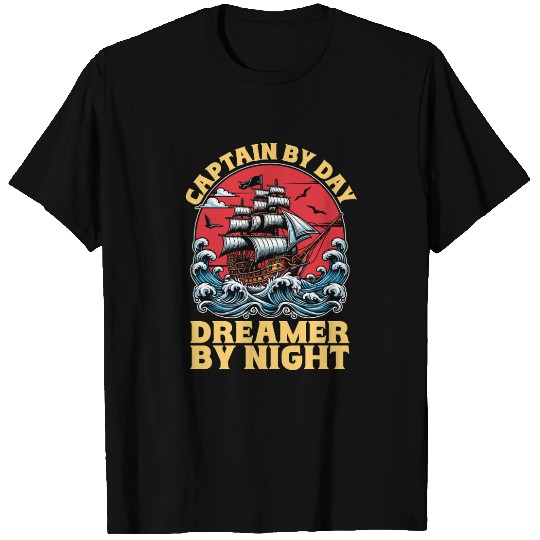 Sailing Captain By Day Dreamer By Night Fisherman T Shirts