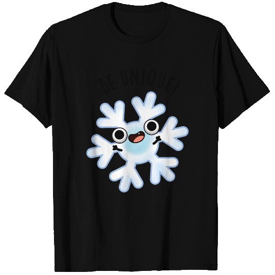 Be Unique Funny Snowflake Pun T Shirts