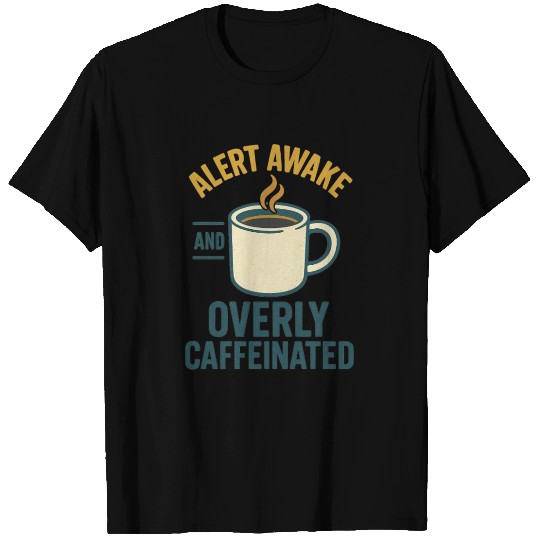 Alarmed Coffee Enthusiast Design T Shirts