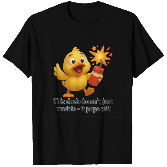 This Duck Pops Off – Fun Explosive Duck Pun Design T Shirts