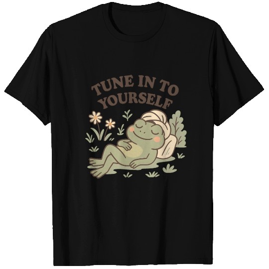 Frog said tune in to yourself T Shirts