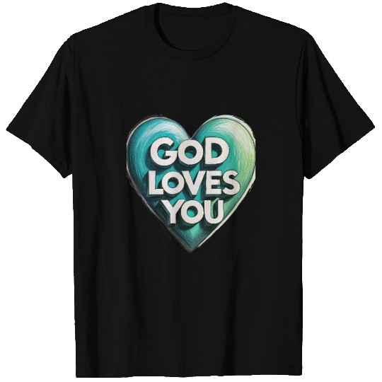 God Loves You Christian T Shirts and More