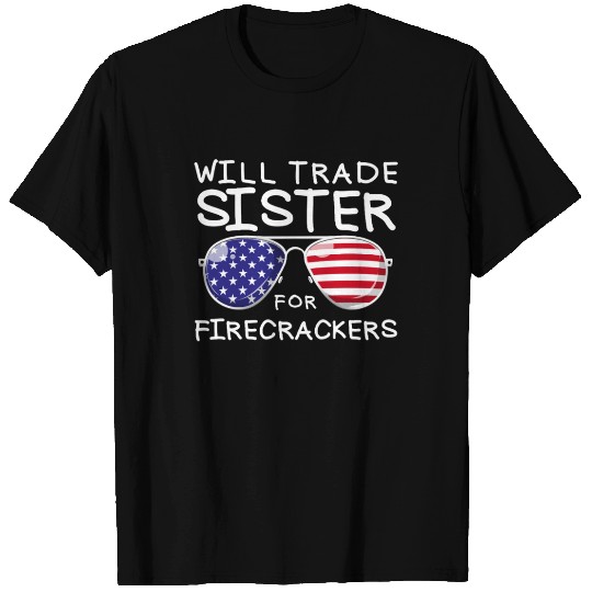 Will Trade Sister For Fireworks Kids 4th Of July T Shirts