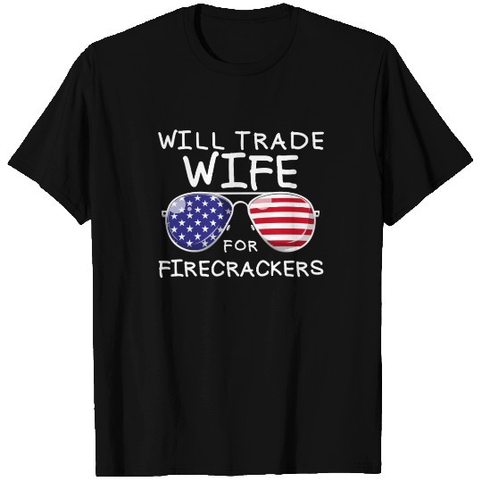 Will Trade Wife For Fireworks Men's 4th Of Julytra T Shirts