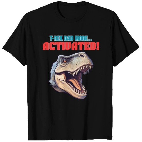 T Rex Dad Mode Activated dinosaur father figure T Shirts