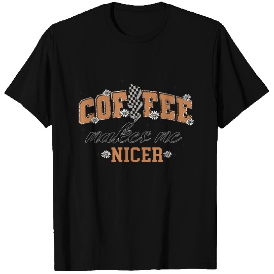 Coffee Makes Me Nicer Retro Typography T Shirts