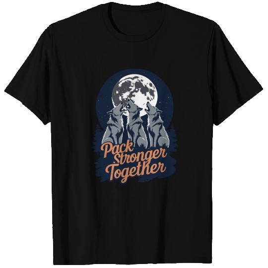 Pack Stronger Together – Howling Wolves Under Moon T Shirts
