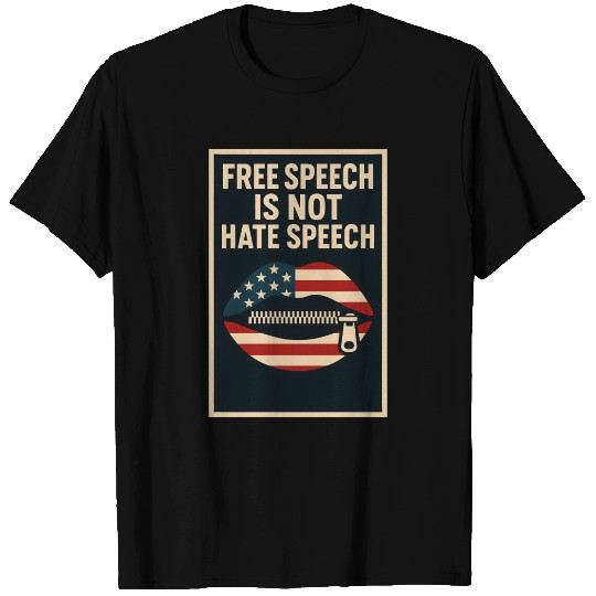 Free Speech Is Not Hate Speech – Freedom of Expres T Shirts