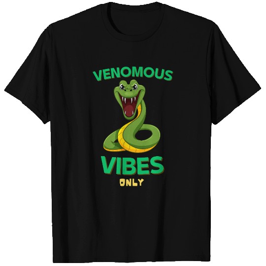 Venomous Vibes Only – Bold Snake Reptile T Shirts.