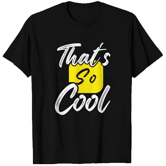 D83D DD25 That’s So Cool Aesthetic T Shirts | Bold Gen Z