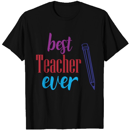 Best Teacher Ever Pencil Gift T Shirts