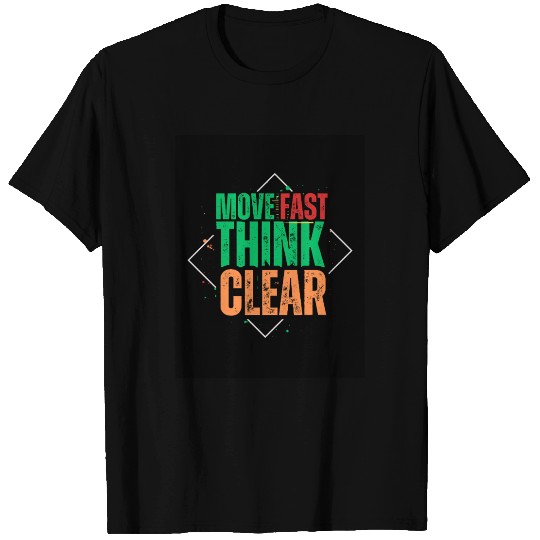 "Move Fast Think Clear – Motivational T Shirts Desi
