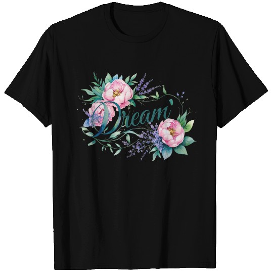 Elegant Floral 'Dream' Typography Design T Shirts