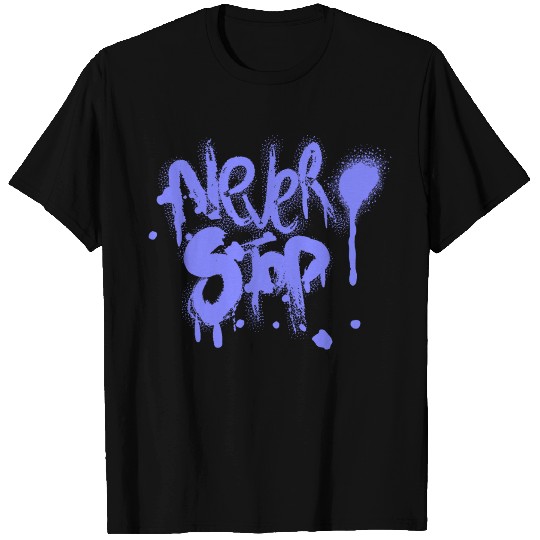 never give up T Shirts