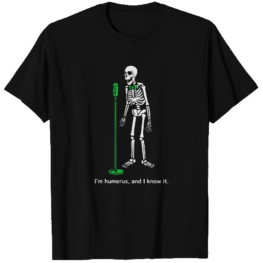 Humerous skeleton T Shirts