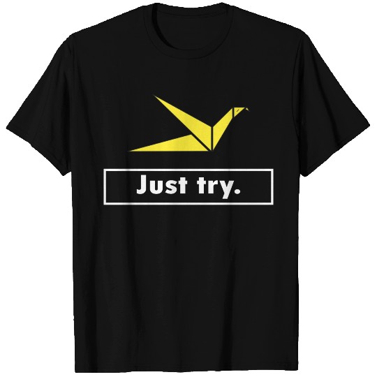 Just Try – Origami Bird (Eagle) Motivational T Shirts