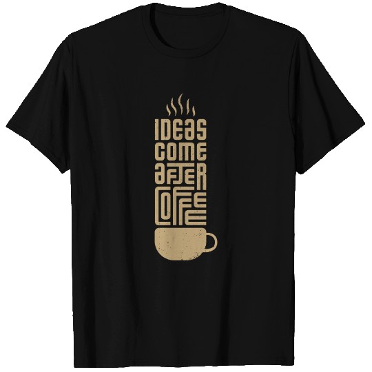 Inspirational Coffee Mug Typography T Shirts