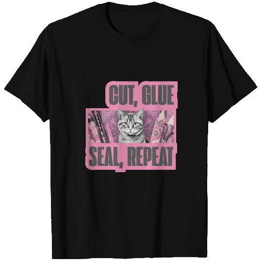 Decoupage Mantra Cut Glue Seal Repeat Cat T Shirts