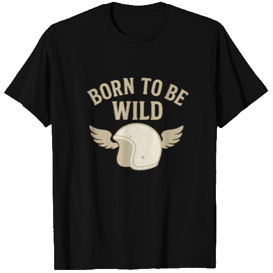Born to Be Wild – Retro Vintage Motorcycle Biker D T Shirts