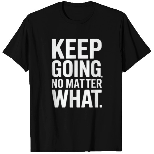 Inspirational Motivation Quote Design T Shirts