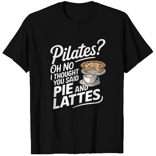 Pie and Latte Humor Design T Shirts