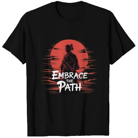 Embrace The Path – Samurai Spirit T Shirts