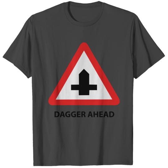 dagger traffic T Shirts