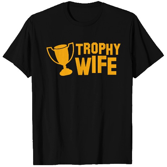 trophy wife T Shirts