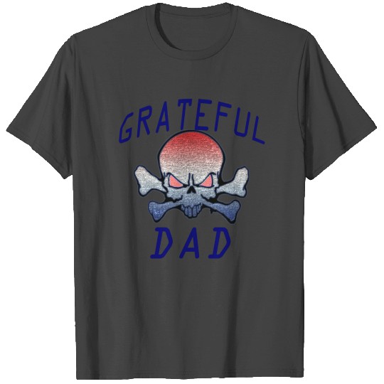 Grateful Dad T Shirts